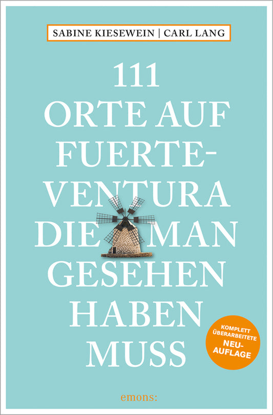 111 Orte auf Fuerteventura, die man gesehen haben muss (Carl Lang)