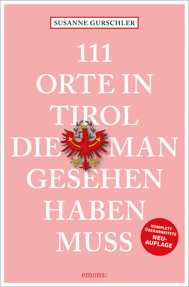 111 Orte in Tirol, die man gesehen haben muss (Susanne Gurschler)