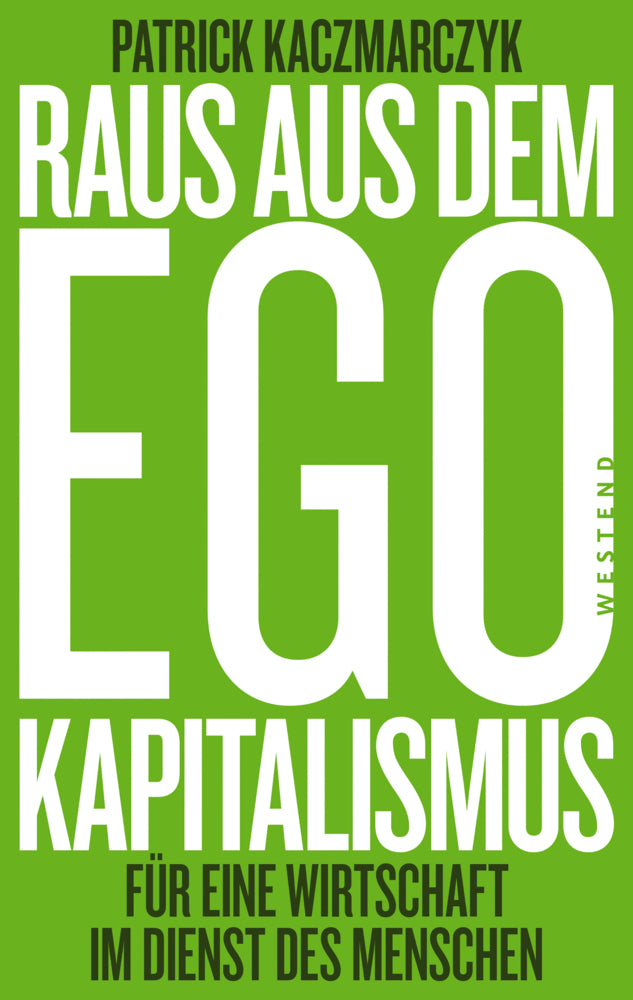 Raus aus dem Ego-Kapitalismus (Patrick Kaczmarczyk)