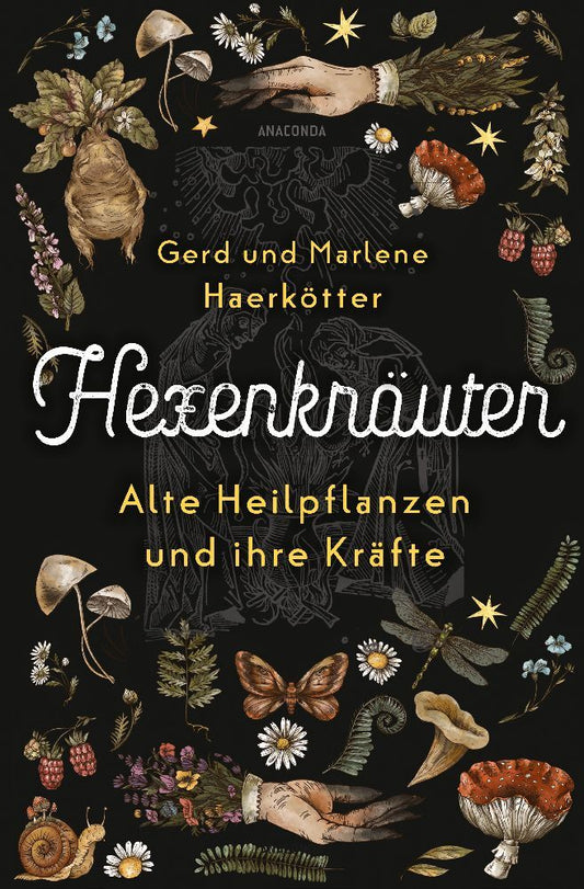 Hexenkräuter. Alte Heilpflanzen und ihre Kräfte (Gerd Haerkötter)
