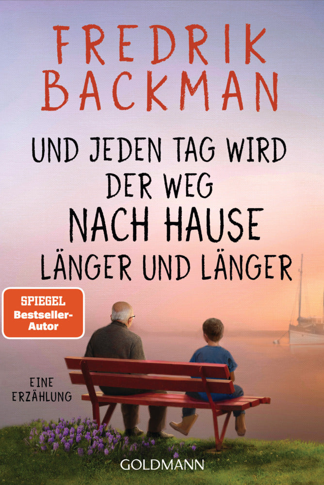 Und jeden Tag wird der Weg nach Hause länger und länger (Fredrik Backman)