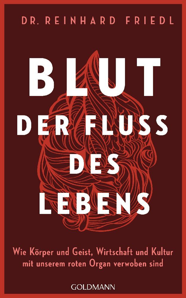Blut - Der Fluss des Lebens (Reinhard Friedl)
