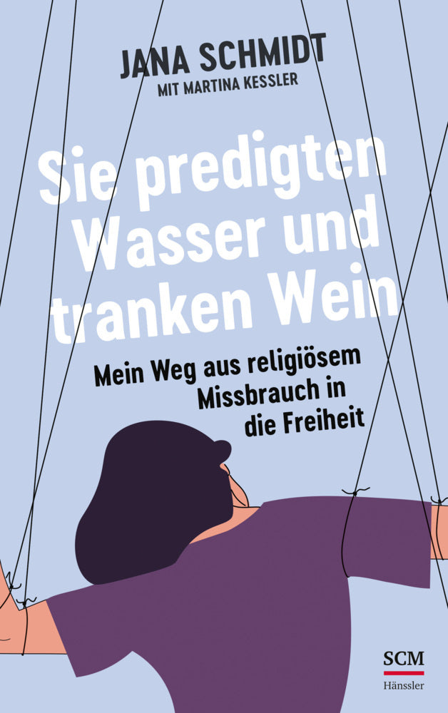Sie predigten Wasser und tranken Wein (Jana Schmidt)