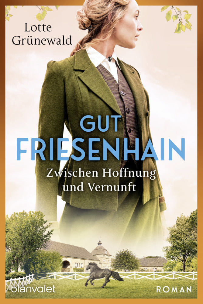 Gut Friesenhain - Zwischen Hoffnung und Vernunft (Lotte Grünewald)