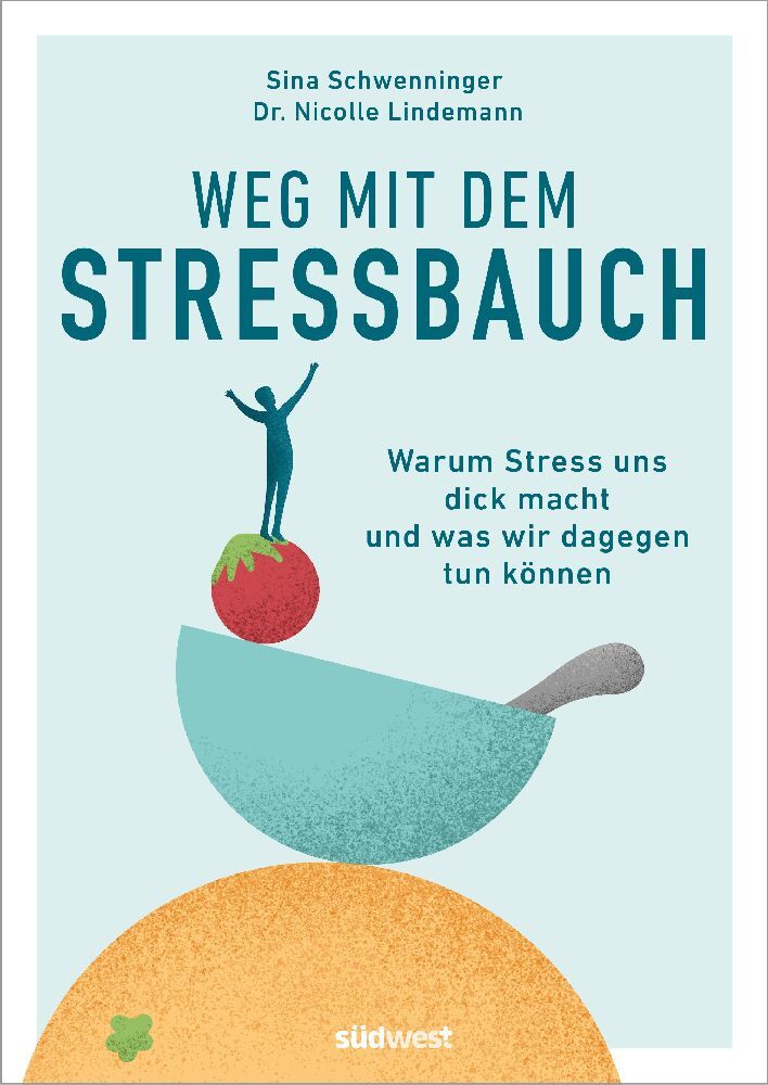 Weg mit dem Stressbauch (Sina Schwenninger)
