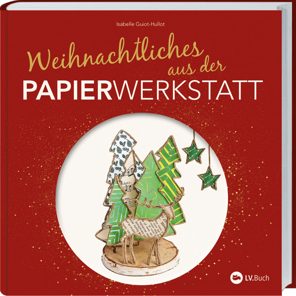 Weihnachtliches aus der Papierwerkstatt (Isabelle Guiot-Hullot)