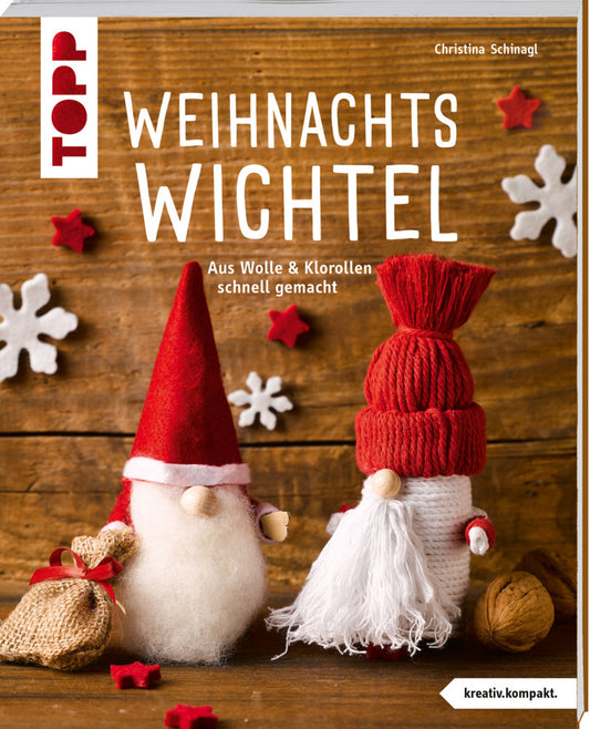 Weihnachtswichtel (kreativ.kompakt.) (Christina Schinagl)