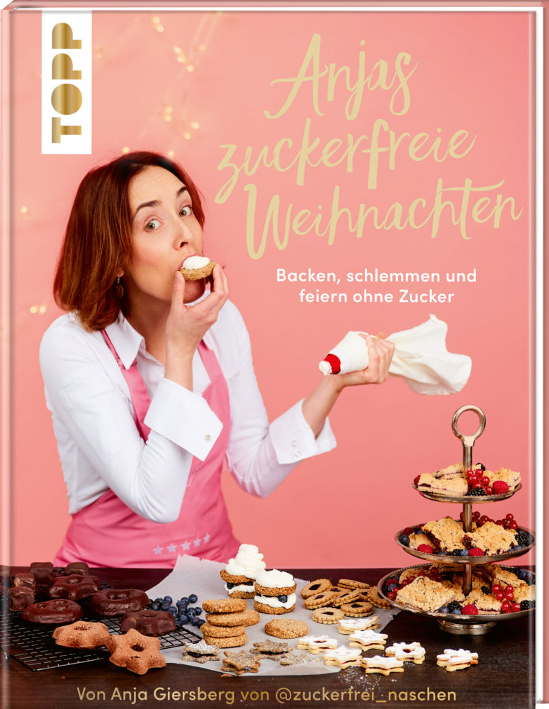 Anjas zuckerfreie Weihnachten. Von Anja Giersberg von @zuckerfrei_naschen. (Anja Giersberg)