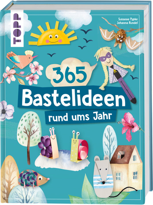 365 Rund-ums-Jahr-Bastelideen (Susanne Pypke)