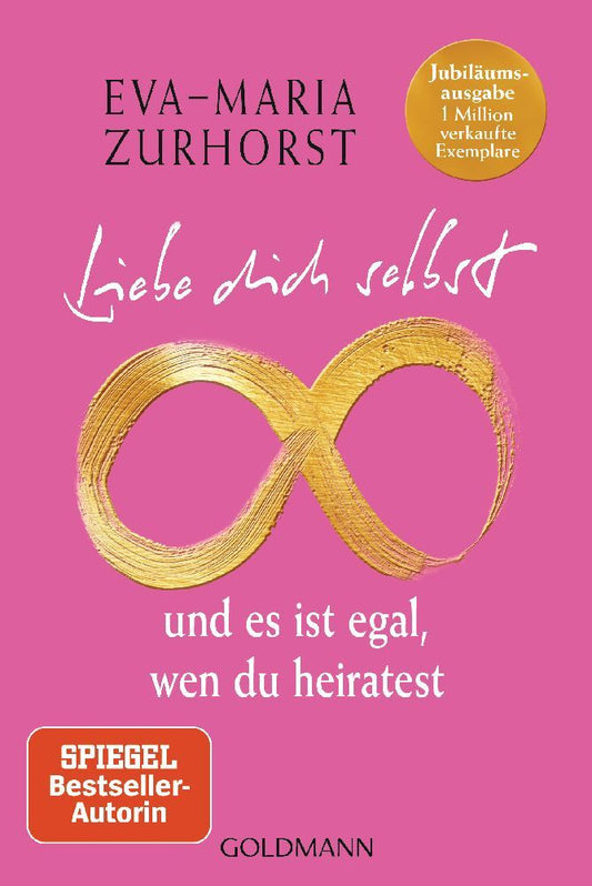 Liebe dich selbst und es ist egal, wen du heiratest (Eva-Maria Zurhorst)