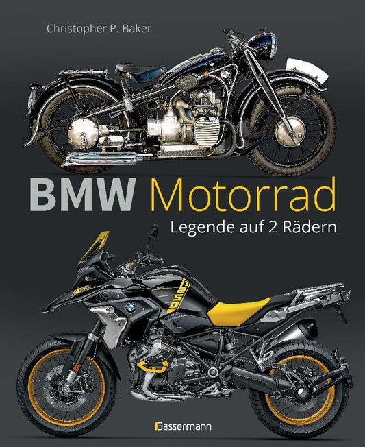 BMW Motorrad. Legende auf 2 Rädern seit 100 Jahren (Christopher P. Baker)