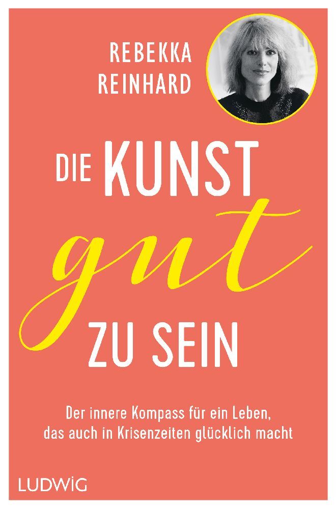 Die Kunst, gut zu sein (Rebekka Reinhard)