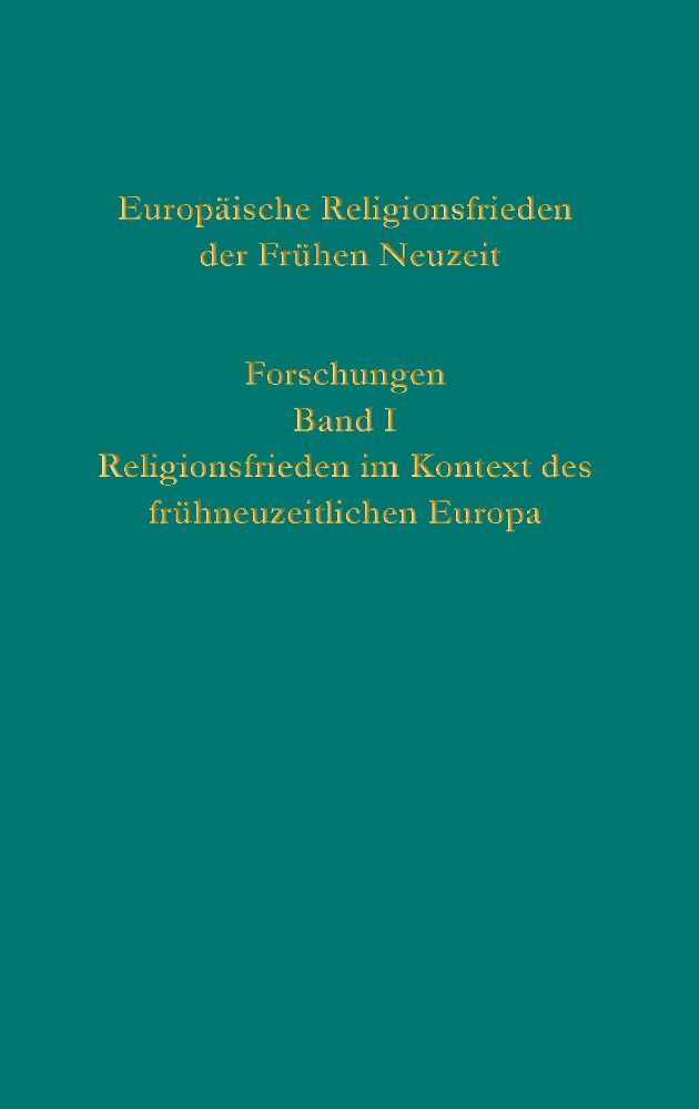 Europäische Religionsfrieden der Frühen Neuzeit - Forschungen (Christopher Voigt-Goy)