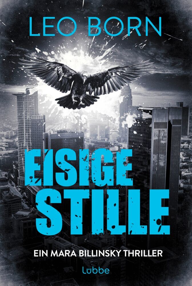 Eisige Stille. Ein Mara-Billinsky-Thriller (Leo Born)