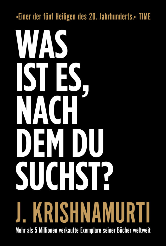 Was ist es, nach dem du suchst? (Jiddu Krishnamurti)