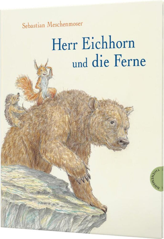 Herr Eichhorn: Herr Eichhorn und die Ferne (Sebastian Meschenmoser)
