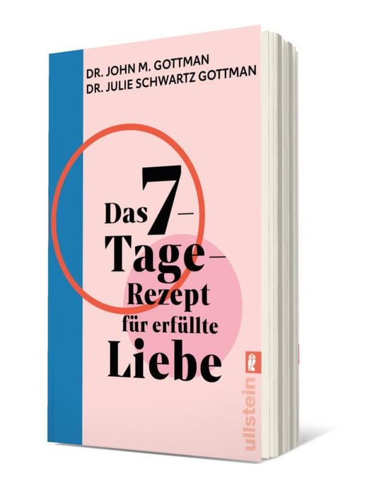 Das 7-Tage-Rezept für erfüllte Liebe (John M. Gottman)