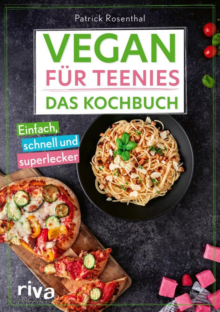 Vegan für Teenies: Das Kochbuch (Patrick Rosenthal)