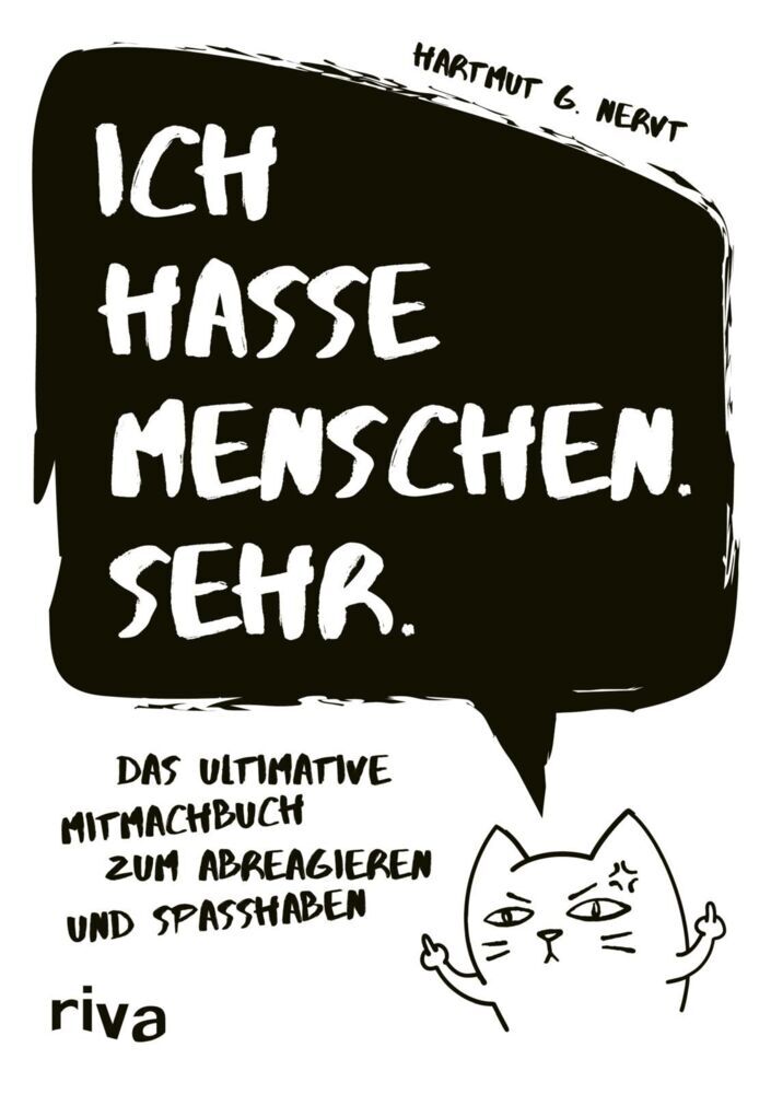 Ich hasse Menschen. Sehr. (Hartmut G. Nervt)