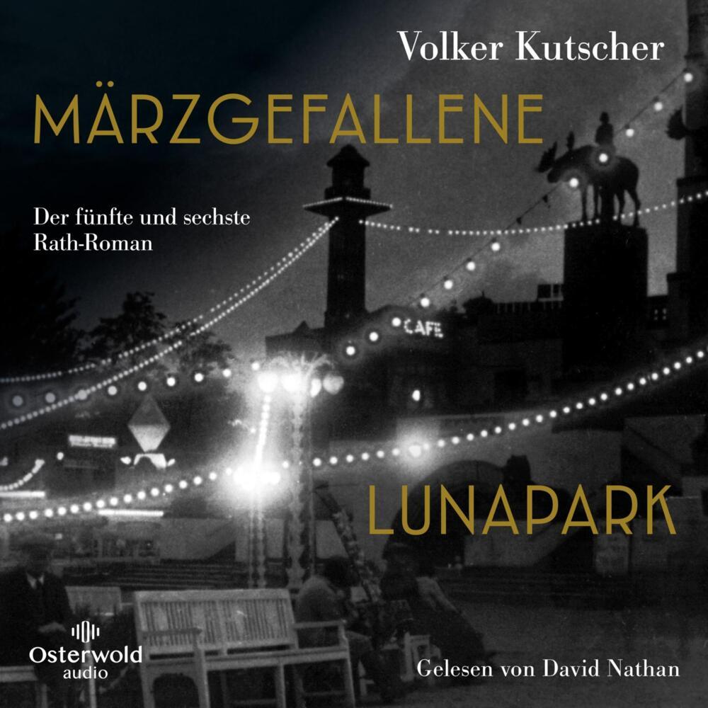 Märzgefallene / Lunapark, 6 Audio-CD, 6 MP3 (Volker Kutscher)
