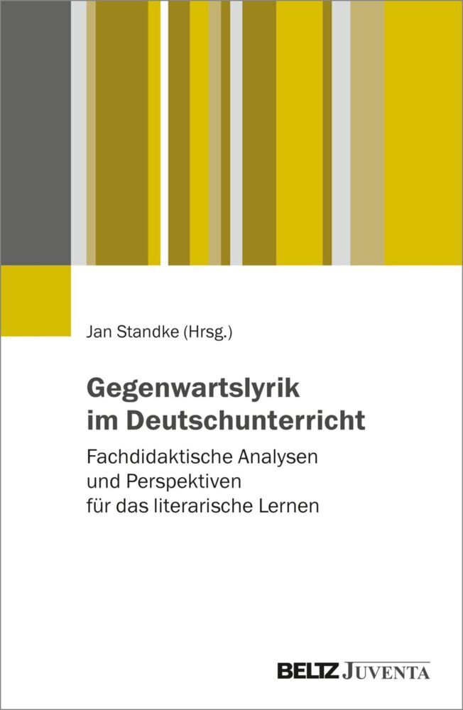 Gegenwartslyrik im Deutschunterricht (Jan Standke)