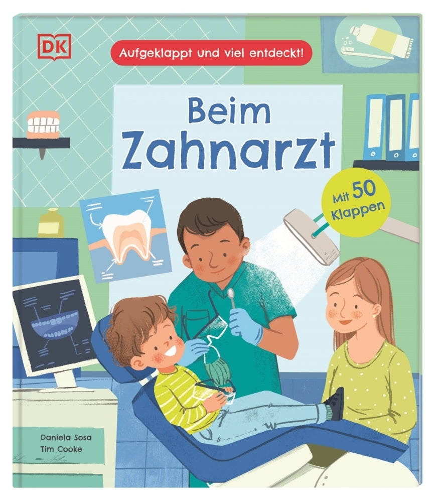 Aufgeklappt und viel entdeckt! Beim Zahnarzt (Tim Cooke)