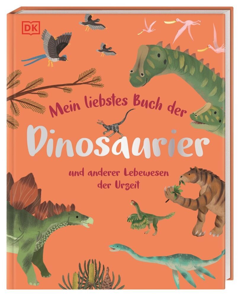 Mein liebstes Buch der Dinosaurier und anderer Lebewesen der Urzeit (Dean Lomax)