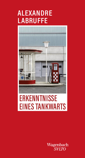 Erkenntnisse eines Tankwarts (Alexandre Labruffe)