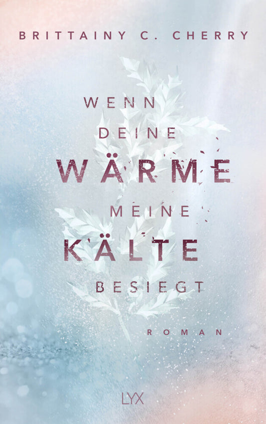 Wenn deine Wärme meine Kälte besiegt (Brittainy Cherry)