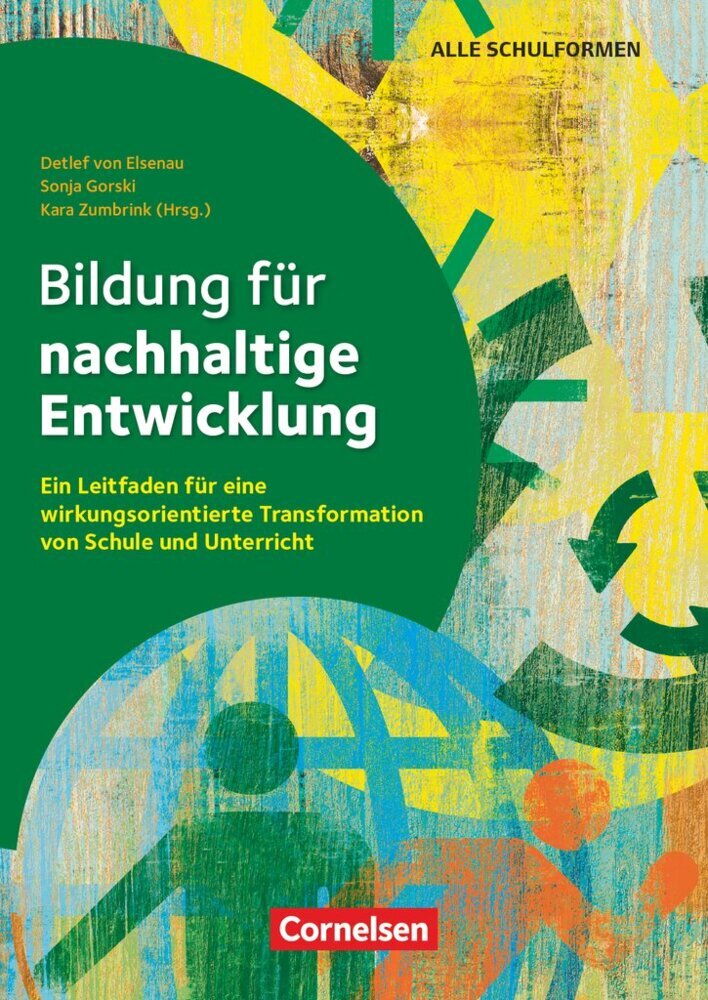 Bildung für nachhaltige Entwicklung - Ein Leitfaden für eine wirkungsorientierte Transformation von Schule und Unterricht (Sonja Gorski)
