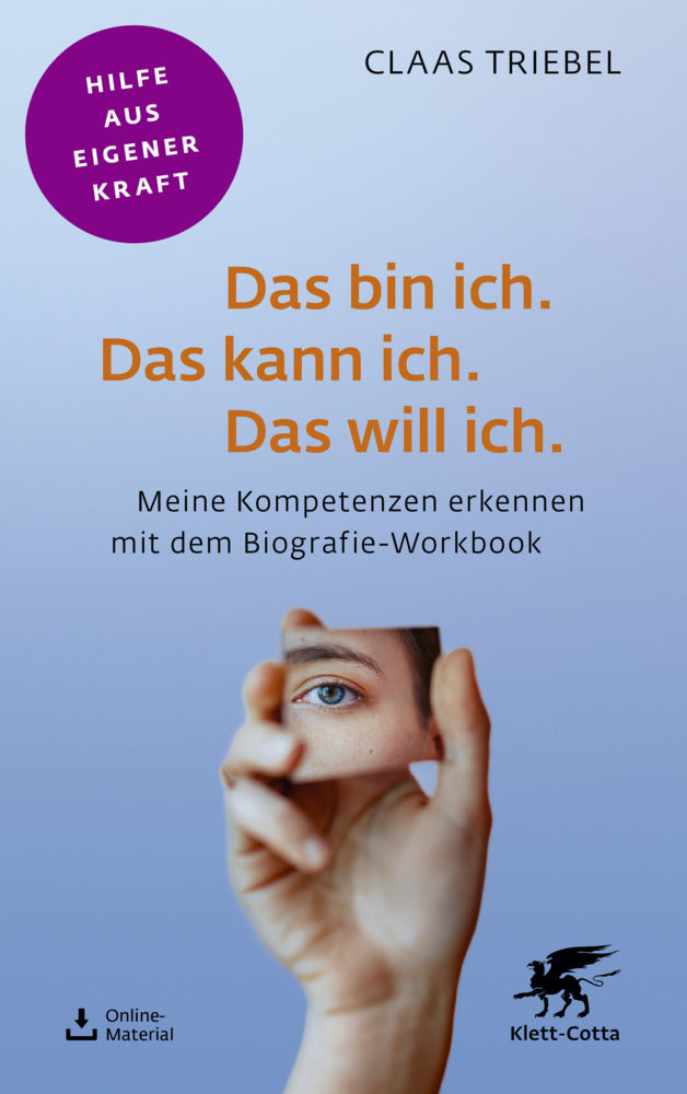 Das bin ich. Das kann ich. Das will ich. (Fachratgeber Klett-Cotta, Bd.) (Claas Triebel)