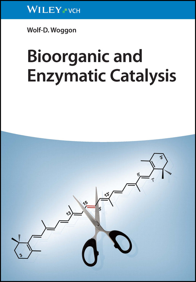 Bioorganic and Enzymatic Catalysis (Wolf-D. Woggon)