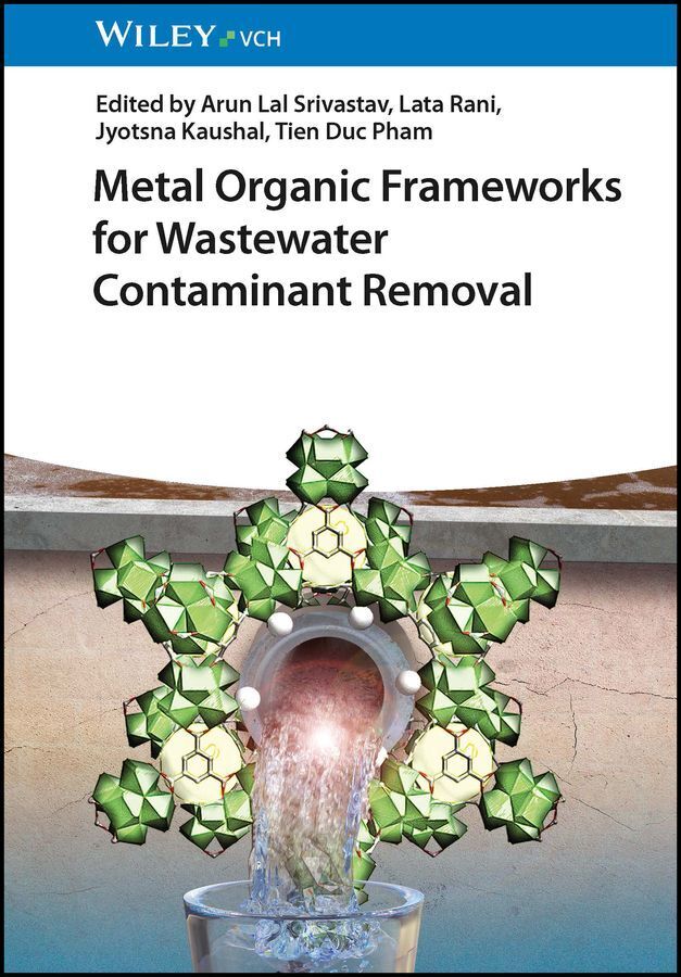Metal Organic Frameworks for Wastewater Contaminant Removal (Arun Lal Srivastav)