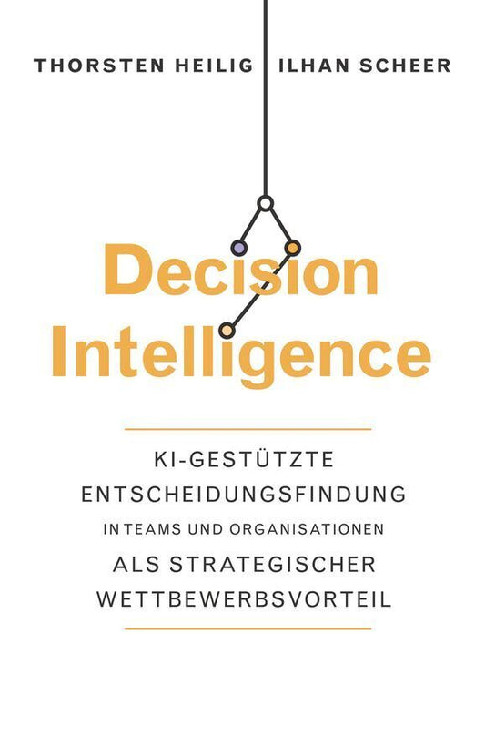 Decision Intelligence (Thorsten Heilig)