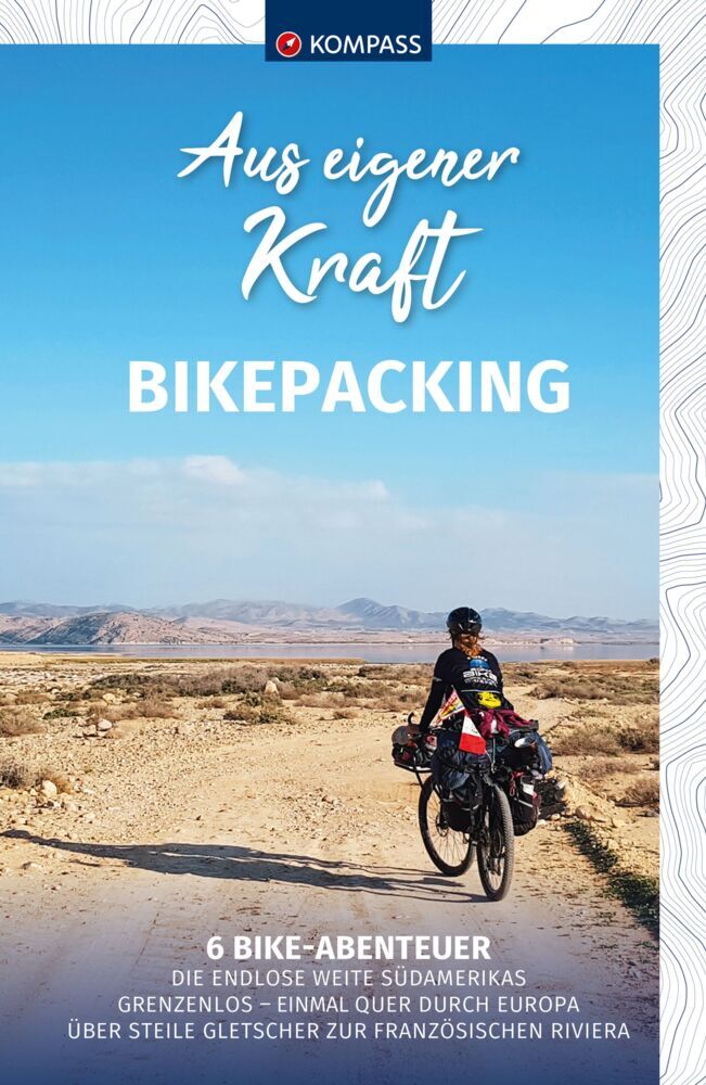 KOMPASS Aus eigener Kraft, Bikepacking (Bernhard Elsner)