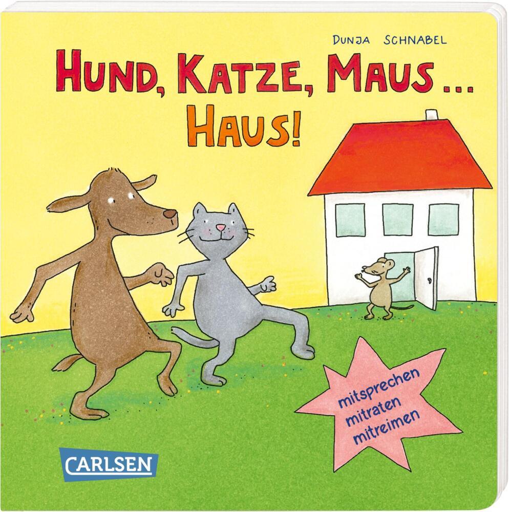 Hund, Katze, Maus ... Haus! (Dunja Schnabel)