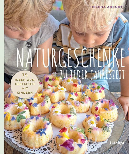 Naturgeschenke zu jeder Jahreszeit (Helena Arendt)