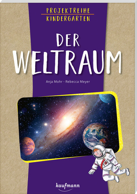 Projektreihe Kindergarten - Der Weltraum (Anja Mohr)
