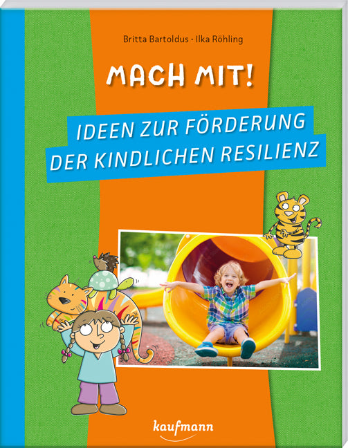 Mach mit! Ideen zur Förderung der kindlichen Resilienz (Britta Bartoldus)