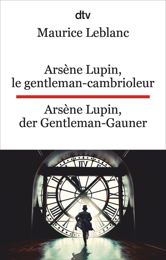 Arsène Lupin, le gentleman-cambrioleur. Arsène Lupin, der Gentleman-Gauner (Maurice Leblanc)