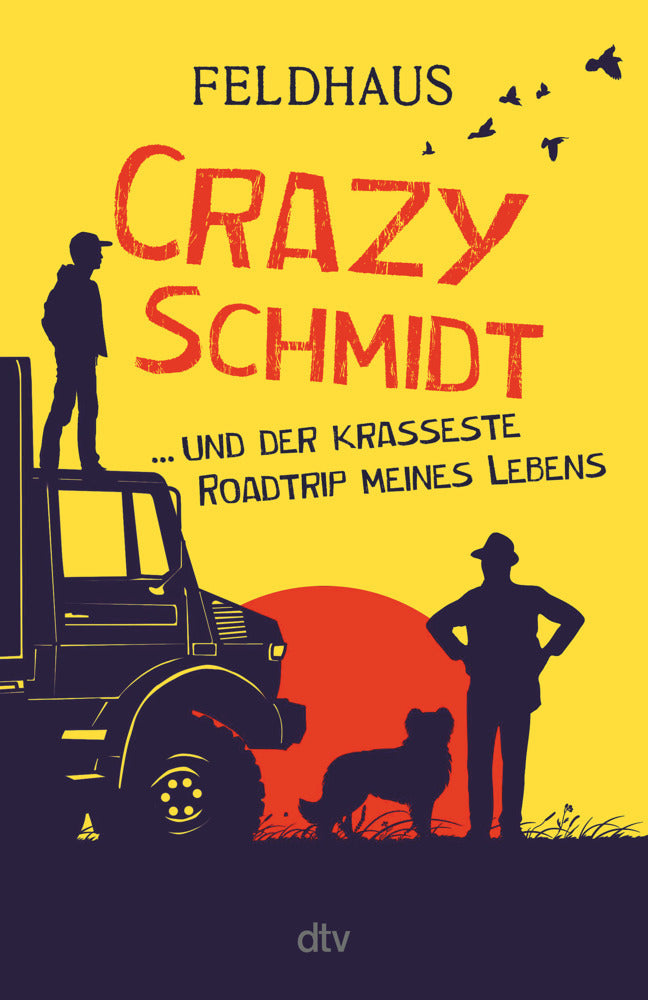 Crazy Schmidt ... und der krasseste Roadtrip meines Lebens (Hans-Jürgen Feldhaus)