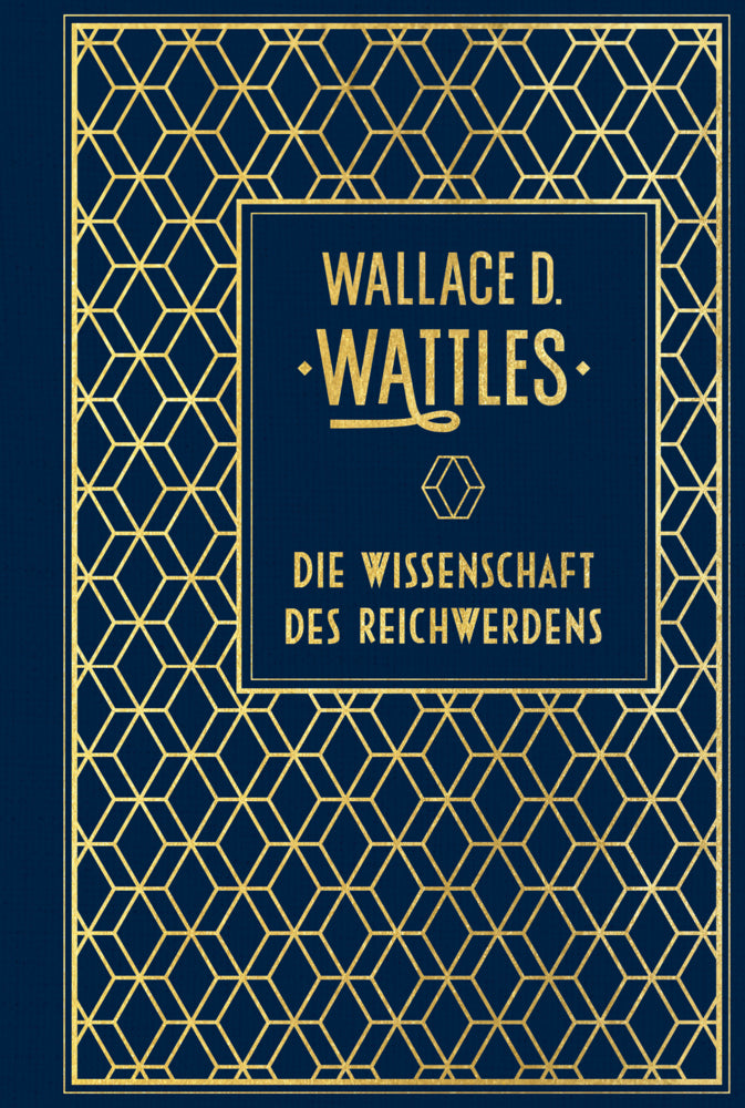 Die Wissenschaft des Reichwerdens (Wallace D. Wattles)