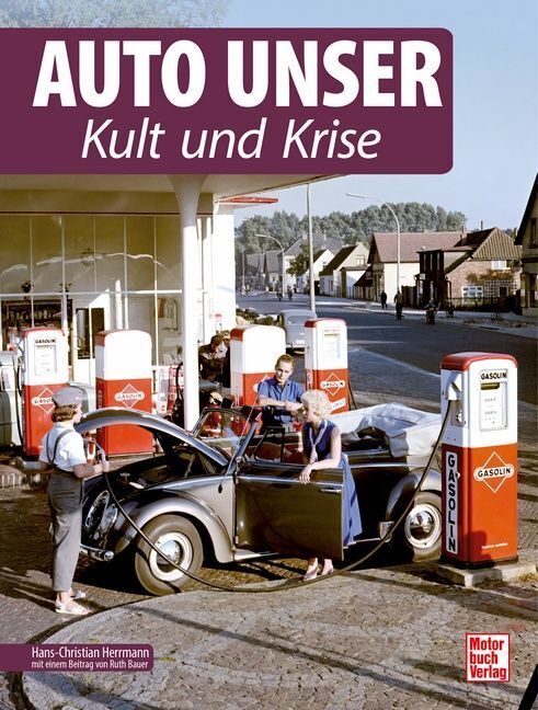 Auto Unser. Kult und Krise (Hans-Christian Herrmann)
