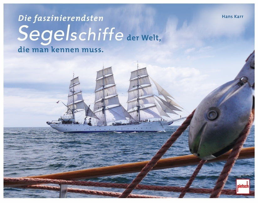 Die faszinierendsten Segelschiffe der Welt, die man kennen muss (Hans Karr)