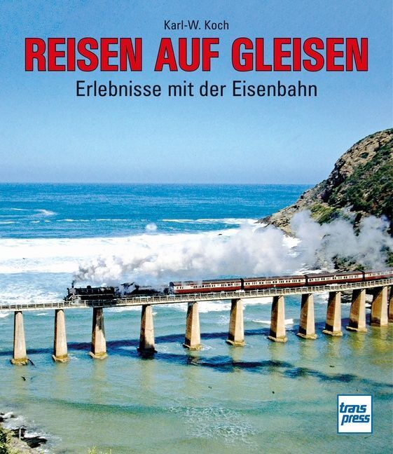 Reisen auf Gleisen (Karl-W. Koch)