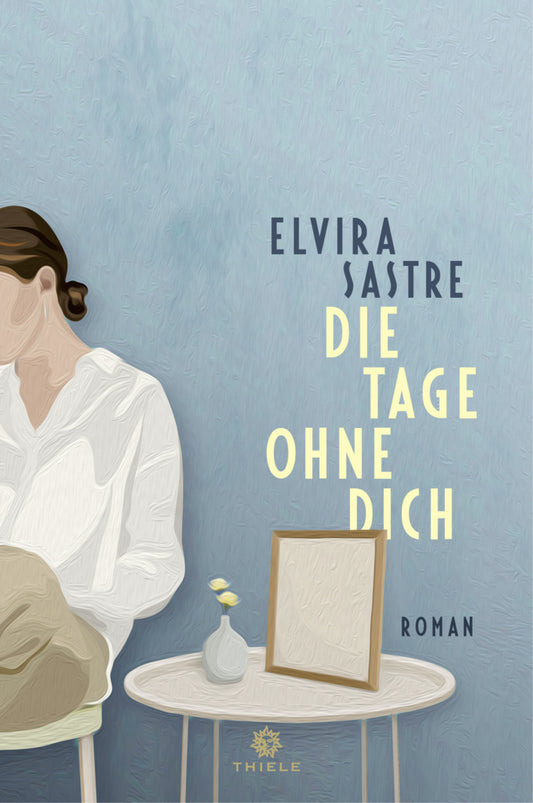 Die Tage ohne dich (Elvira Sastre)