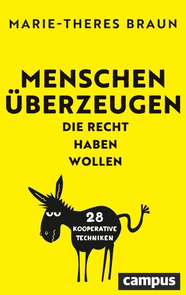 Menschen überzeugen, die Recht haben wollen (Marie-Theres Braun)