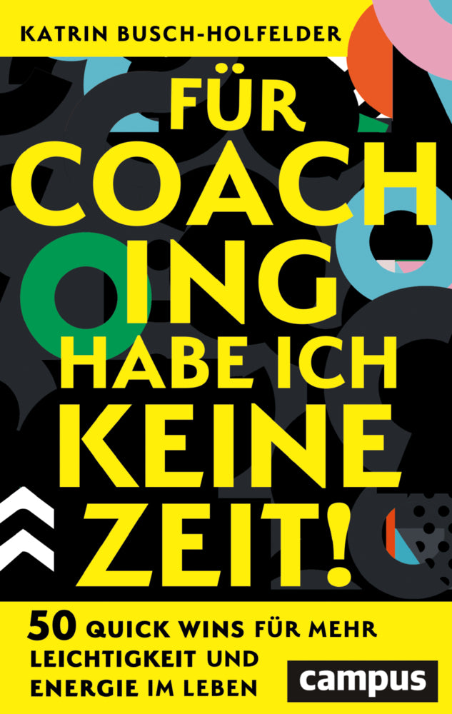 Für Coaching habe ich keine Zeit! (Katrin Busch-Holfelder)