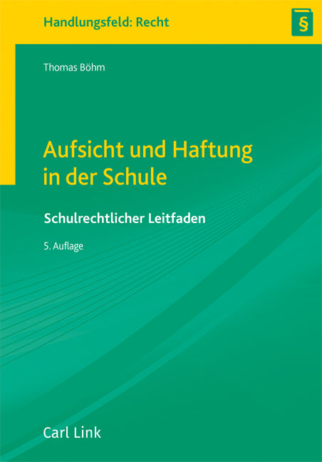 Aufsicht und Haftung in der Schule (Thomas Böhm)