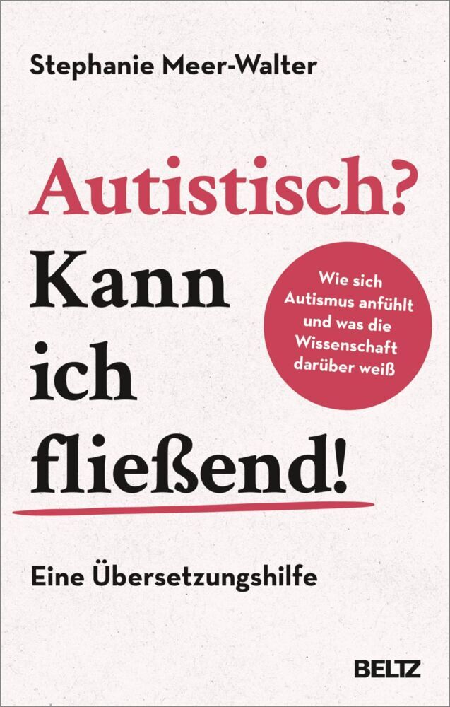 Autistisch? Kann ich fließend! (Stephanie Meer-Walter)